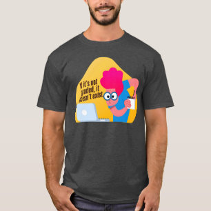 Wenn es nicht benotet wird, existiert es nicht Fre T-Shirt