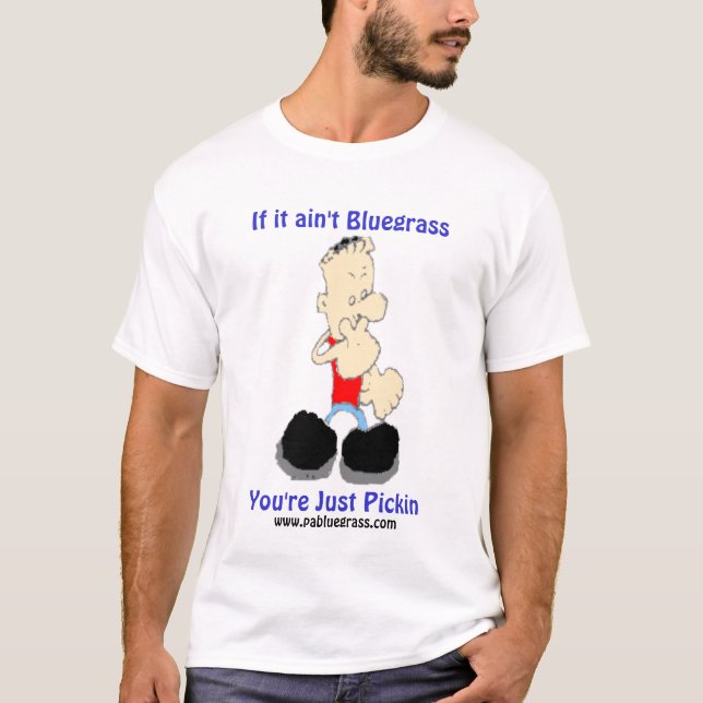 Wenn es nicht Bluegrass ist, sind Sie gerade… T-Shirt (Vorderseite)