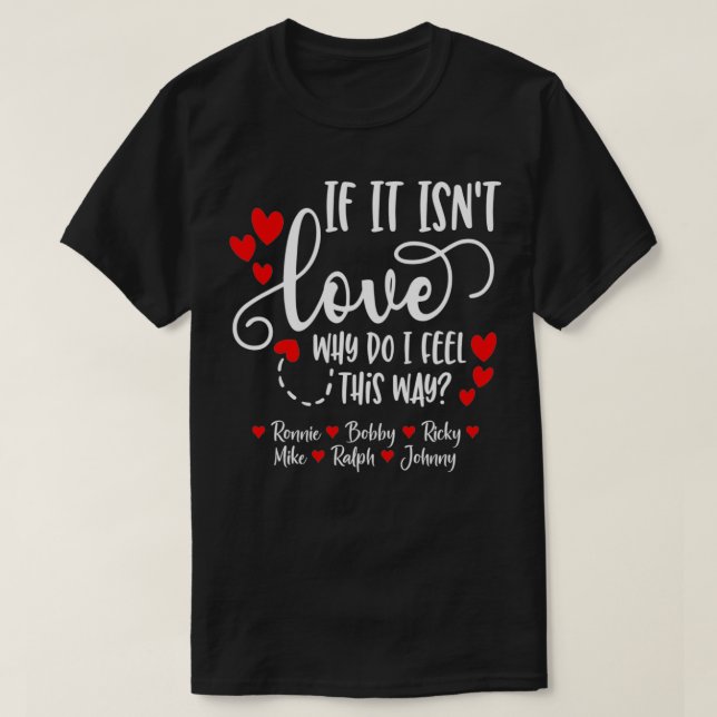 Wenn es nicht Liebe Ronnie Bobby Ricky Mike Ralph  T-Shirt (Design vorne)