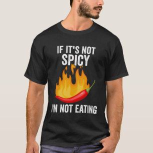 Wenn es nicht scharf genug scharfer Pfeffer Chili T-Shirt