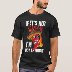 Wenn es nicht scharf ist, esse ich es nicht - mexi T-Shirt