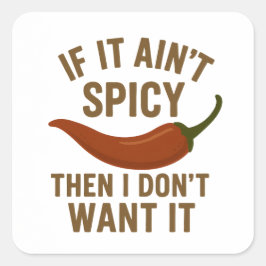 🔥, wenn es nicht scharf ist, Wollte ich es nicht! Quadratischer Aufkleber