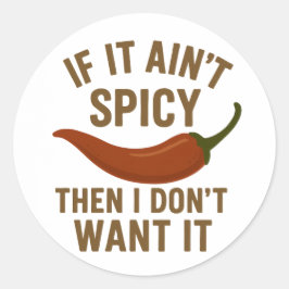 🔥, wenn es nicht scharf ist, Wollte ich es nicht! Runder Aufkleber