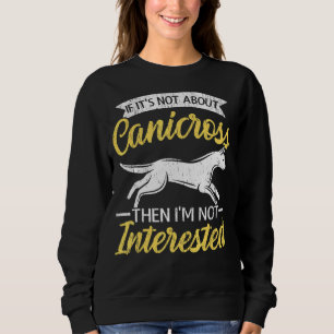 Wenn es nicht um Canicross geht, dann bin ich nich Sweatshirt