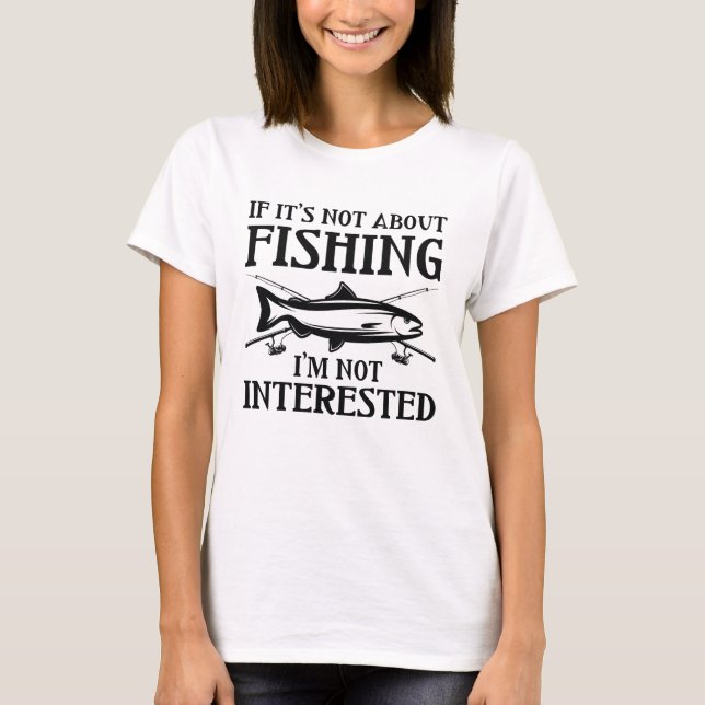 Wenn es nicht um den Fischfang geht T-Shirt (Vorderseite)