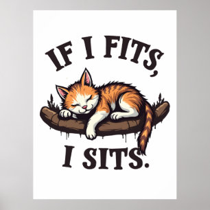Wenn es passt, sitze ich lustige Schläfchen Katze Poster