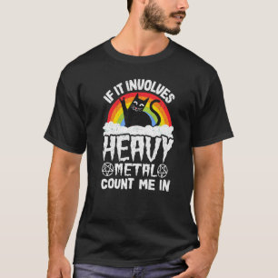 Wenn es Schwermetalle in Cat Metal enthält R T-Shirt