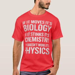 Wenn es sich bewegt, ist seine Biologie scheiße Ch T-Shirt