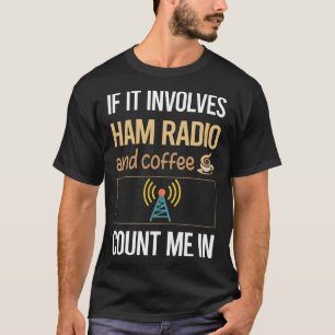 Wenn es sich um einen Kaffee-Ham Radio Amateur Rad T-Shirt