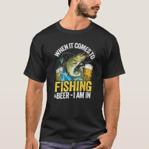 Wenn es um Angeln und Bier geht, bin ich ein Fisch T-Shirt