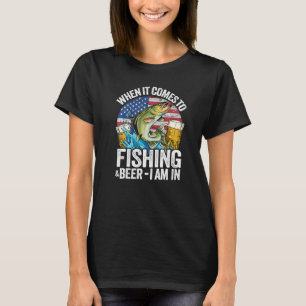 Wenn es um Fischen & Bier geht, bin ich unter US-F T-Shirt