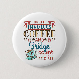 Wenn es um Kaffee und Bridge Niedlich Card Game ge Button