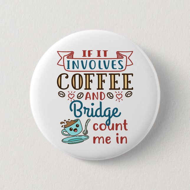 Wenn es um Kaffee und Bridge Niedlich Card Game ge Button (Vorderseite)