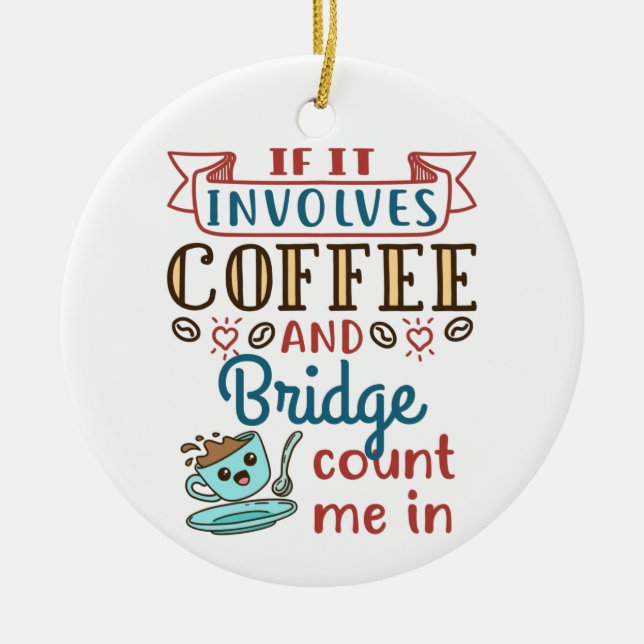 Wenn es um Kaffee und Bridge Niedlich Card Game ge Keramik Ornament (Vorne)