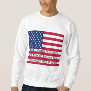 Wenn es um Politik geht Sweatshirt