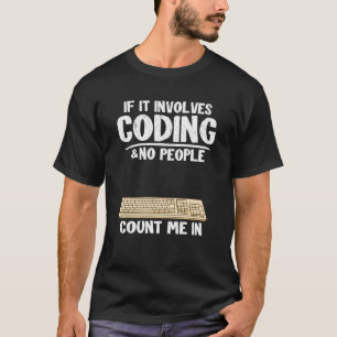 Wenn es um Programmieren geht und keine Leute mich T-Shirt