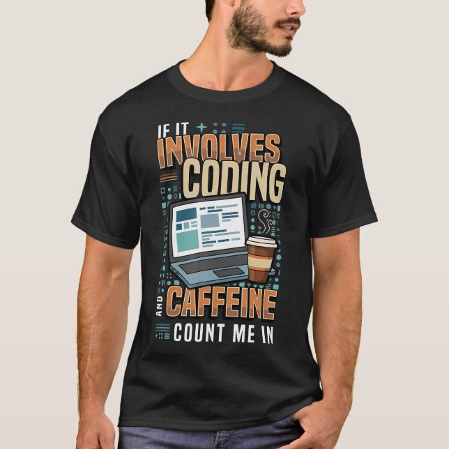 Wenn es um Programmieren und Koffein geht - Lustig T-Shirt (Vorderseite)