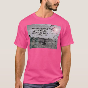Wenn es verrückt wird, werden die Verrückten Profi T-Shirt