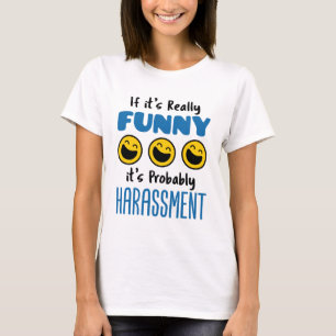 Wenn es wirklich lustig ist, wird HR wahrscheinlic T-Shirt