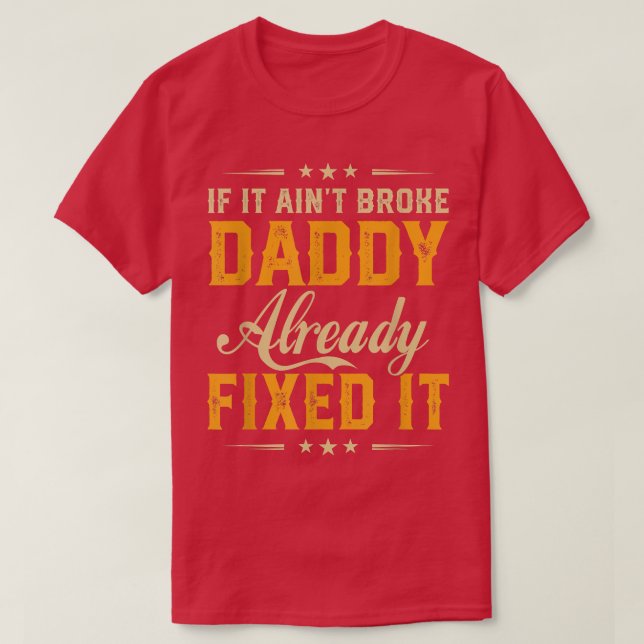 Wenn es zerbrochen Daddy bereits Fi it Funny Vater T-Shirt (Design vorne)