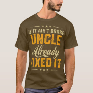Wenn es zerbrochen Onkel bereits Fi Es lustige Vat T-Shirt