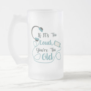 Wenn es zu laut ist, bist du zu altes musikalische mattglas bierglas