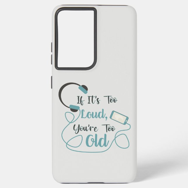 Wenn es zu laut ist, bist du zu altes musikalische samsung galaxy hülle (Rückseite)