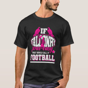 Wenn Falconry einfach wäre, würden sie es Fußball T-Shirt