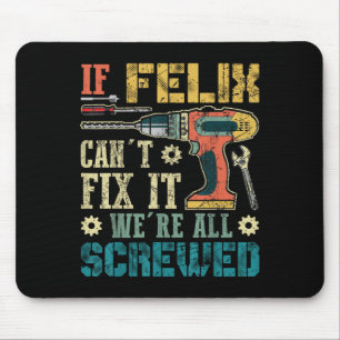 Wenn Felix es nicht reparieren kann, sind wir alle Mousepad