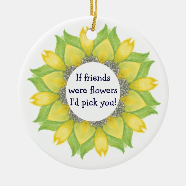 Wenn Freunde Blume wären, wähle ich dich aus! Best Keramik Ornament (Vorne)