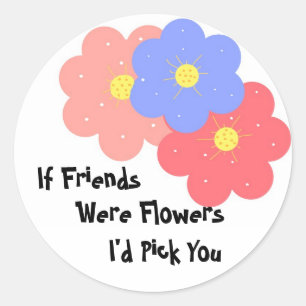 Wenn Freunde Blumen wären Runder Aufkleber