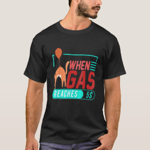 Wenn Gas 5 erreicht, wütende Katze Gaspreis 4 T-Shirt