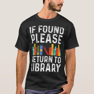 Wenn gefunden, bitte an Bibliothek zurückgeben - G T-Shirt