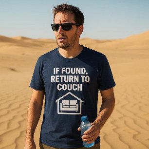 Wenn gefunden, kehren Sie zur Couch zurück T-Shirt