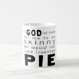 Wenn Gott dünn gemeint hätte, hätte er keine Torte Tasse