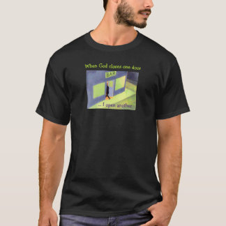 Wenn Gott eine Tür… ich schließt, öffnen Sie T-Shirt