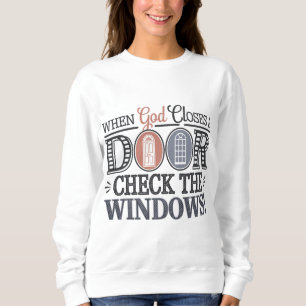 Wenn Gott eine Tür schließt, Karo die Windows Sweatshirt