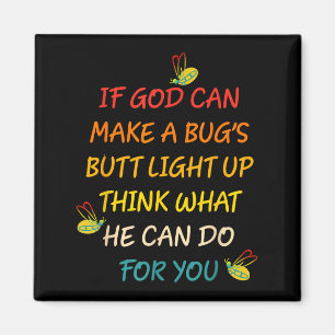 Wenn Gott einen Bug-Hintern leuchten lassen kann, Magnet