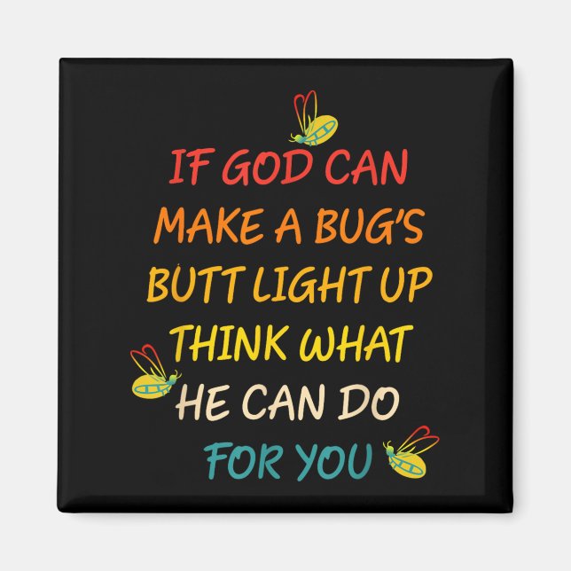 Wenn Gott einen Bug-Hintern leuchten lassen kann,  Magnet (Vorne)