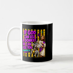 Wenn Gott einen Esel benutzen kann, kann er auch d Kaffeetasse