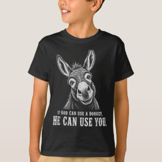 Wenn Gott einen Esel benutzen kann, kann Er auch d T-Shirt