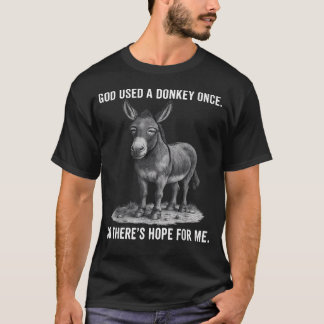 Wenn Gott einen Esel benutzte, kann Er mich benutz T-Shirt