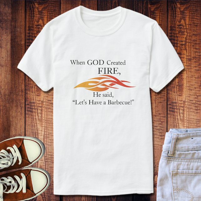 Wenn Gott erschaffen Feuer Lasse haben eine GRILLE T-Shirt (Von Creator hochgeladen)