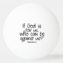 Wenn Gott für uns ist, der gegen uns Jesus sein ka Tischtennisball