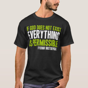 Wenn Gott nicht alles existiert ist zulässig T-Shirt
