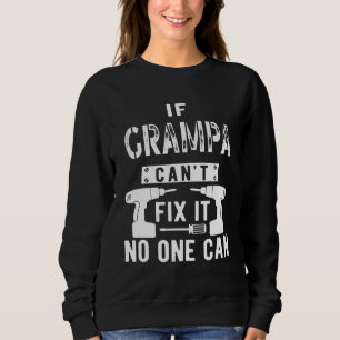 Wenn Grampa es nicht reparieren kann, kann niemand Sweatshirt