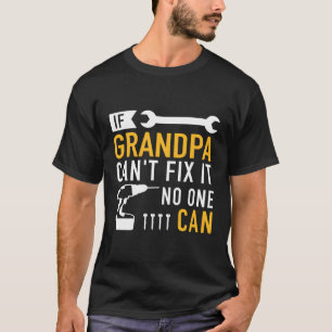 Wenn Großvater das nicht reparieren kann, kann es  T-Shirt