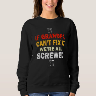 Wenn Großvater nicht reparieren konnte, waren alle Sweatshirt