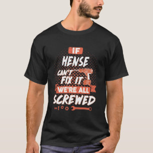 Wenn HENSE es nicht reparieren kann, sind wir alle T-Shirt