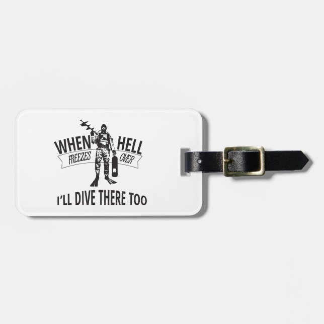 Wenn Hölle vorbei einfriert, tauche ich dort auch Gepäckanhänger (Vorderseite horizontal)